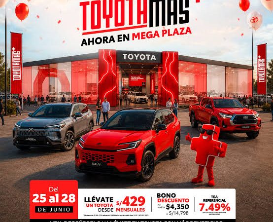 TOYOTAMÁS LLEGA A MEGAPLAZA CON BENEFICIOS PARA QUIENES BUSCAN ADQUIRIR UN VEHÍCULO NUEVO 